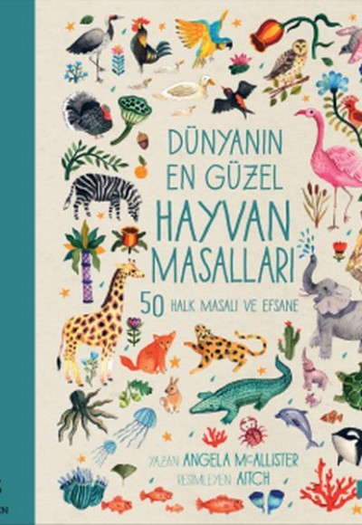 Dünyanın En Güzel Hayvan Masalları - 50 Halk Masalı ve Efsane