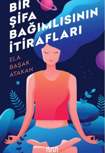 Bir Şifa Bağımlısının İtirafları