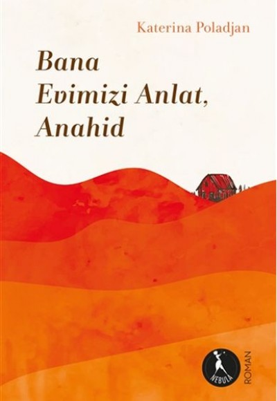 Bana Evimizi Anlat, Anahid