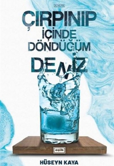 Çırpınıp İçinde Döndüğüm Deniz