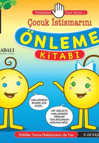 Tehlikeden Önce Serisi - Çocuk İstismarını Önleme Kitabı (5-10 Yaş)