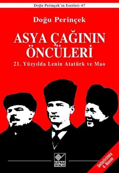 Asya Çağınının Öncüleri - 21. Yüzyılda Lenin Atatürk ve Mao