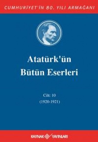 Atatürk'ün Bütün Eserleri Cilt 10 (1920 - 1921)