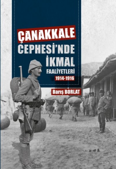 Çanakkale Cephesinde İkmal Faaliyetleri 1914-1916