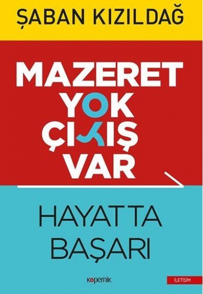 Mazeret Yok Çıkış Var: Hayatta Başarı