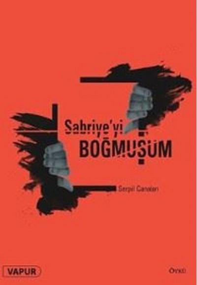 Sabriye'yi Boğmuşum