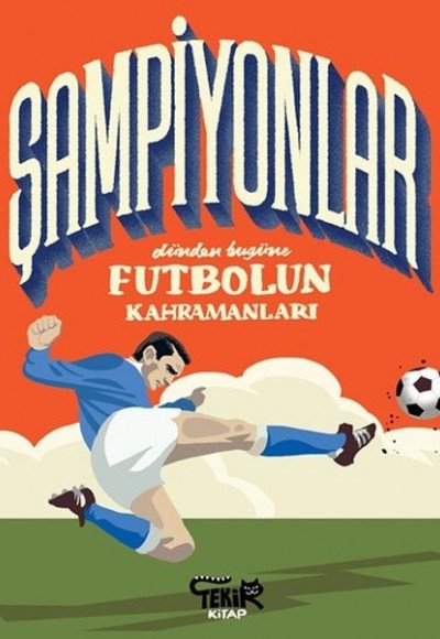 Şampiyonlar - Dünden Bugüne Futbolun Kahramanları