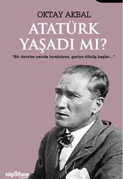 Atatürk Yaşadı mı?