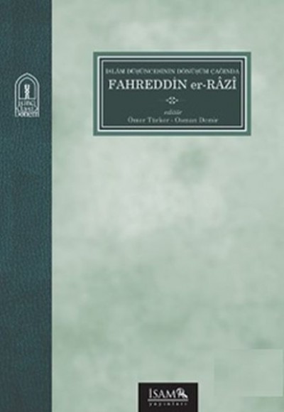 İslam Düşüncesinin Dönüşüm Çağında Fahreddin Er-Razı