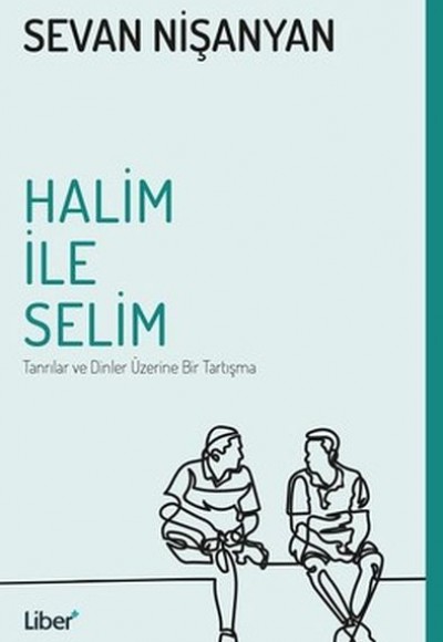 Halim ile Selim Tanrılar ve Dinler Üzerine Bir Tartışma