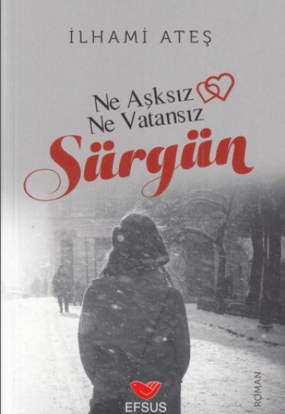 Sürgün - Ne  Aşksız Ne Vatansız