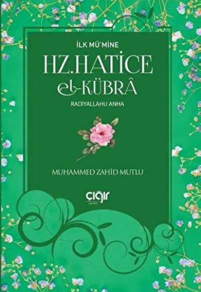 İlk Mü’mine Hz. Hatice el-Kübrâ (r.a)