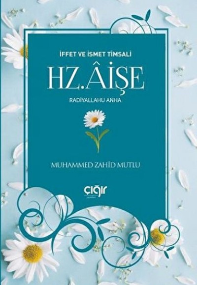 İffet ve İsmet Timsali Hz. Âişe (r.a)