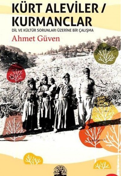 Kürt Aleviler - Kurmanclar - Dil ve Kültür Sorunları Üzerine Bir Çalışma