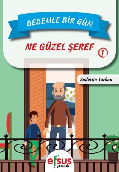 Dedemle Bir Gün 1 - Ne Güzel Şeref