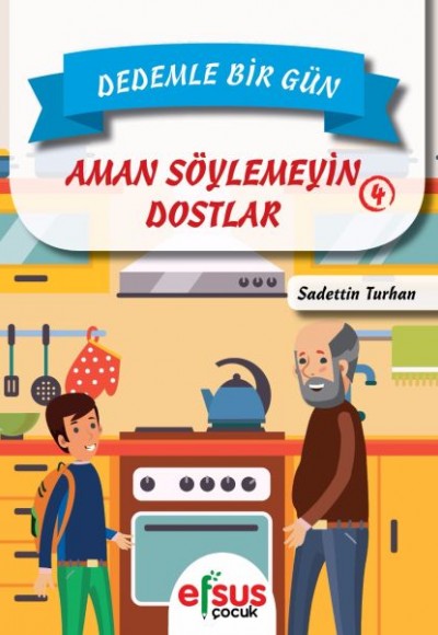 Dedemle Bir Gün 4 - Aman Söylemeyin Dostlar