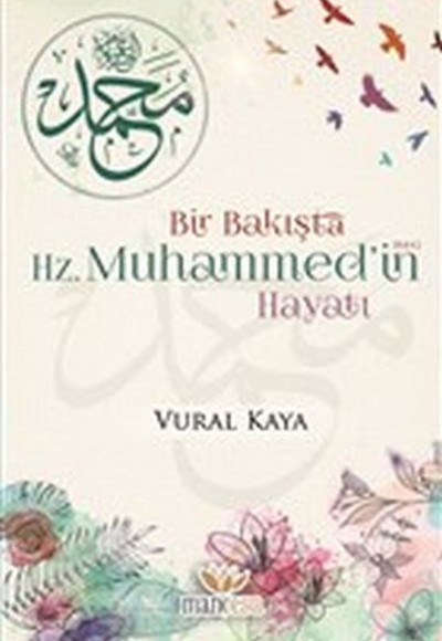 Bir Bakışta Hz. Muhammed’in (sav) Hayatı