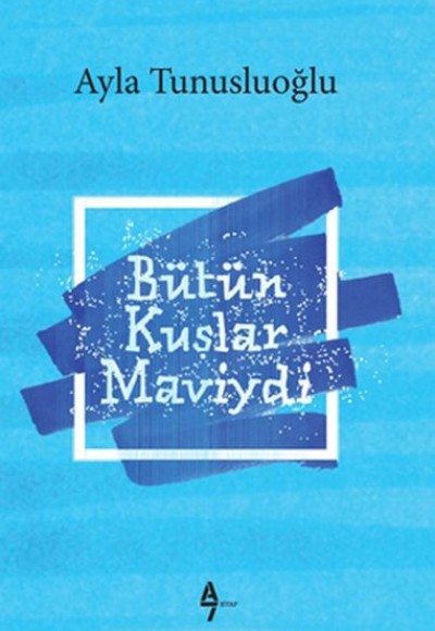 Bütün Kuşlar Maviydi