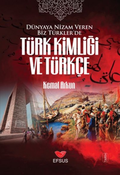 Dünyaya Nizam Veren Biz Türkler’de Türk Kimliği ve Türkçe