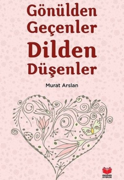 Gönülden Geçenler Dilden Düşenler