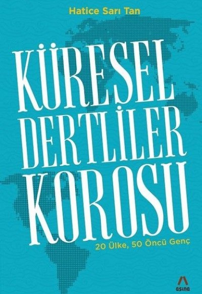 Küresel Dertliler Korosu - 20 Ülke, 50 Öncü Genç