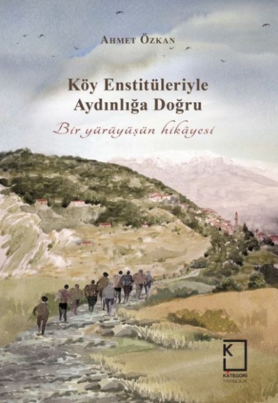 Köy Enstitüleriyle Aydınlığa Doğru