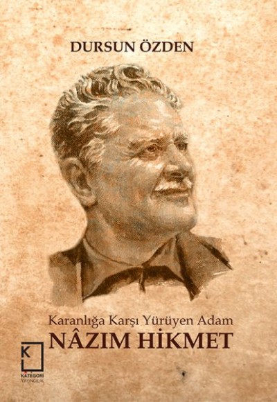 Karanlığa Karşı Yürüyen Adam Nazım Hikmet