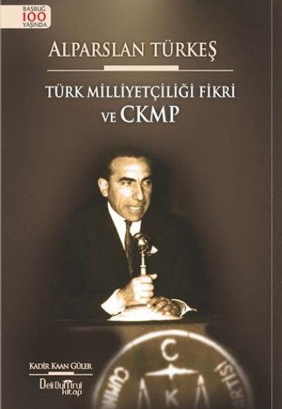 Alparslan Türkeş-Türk Milliyetçiliği Fikri ve CKMP