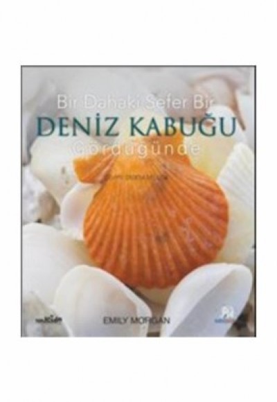 Bir Dahaki Sefer Deniz Kabuğu Gördüğünde