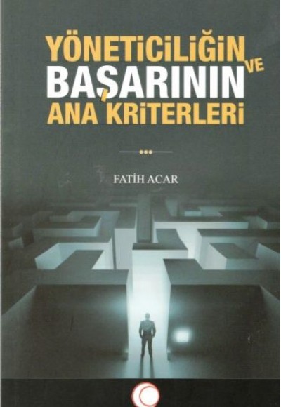 Yöneticiliğin ve Başarının Ana Kriterleri