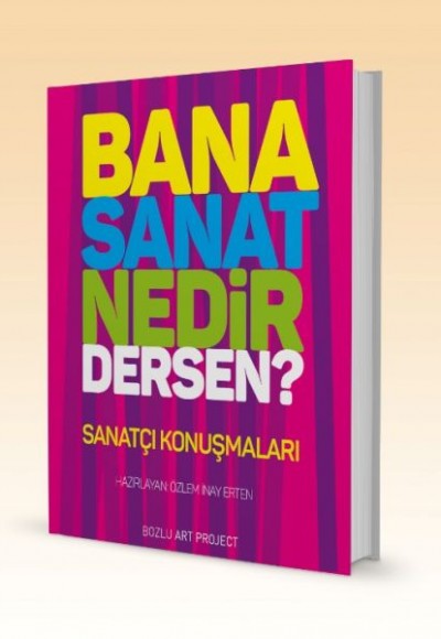 Bana Sanat Nedir Dersen?