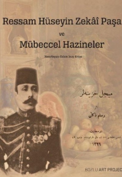 Ressam Hüseyin Zekâî Paşa ve Mübeccel Hazineler