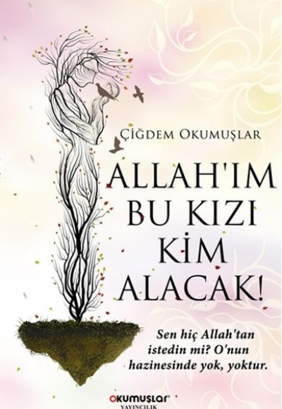 Allah’ım Bu Kızı Kim Alacak!