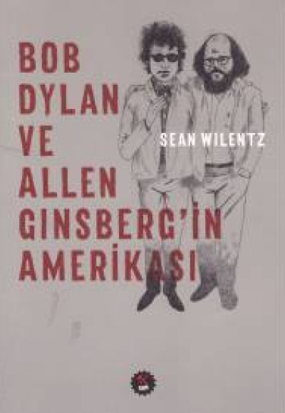 Bob Dylan ve Allen Ginsbergin Amerikası