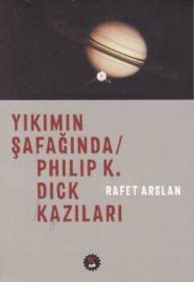 Yıkımın Şafağında - Philip K. Dick Kazıları