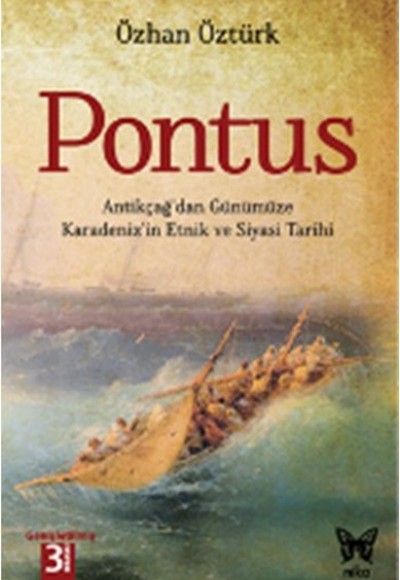 Pontus  Antikçağ’dan Günümüze Karadeniz’in Etnik ve Siyasi Tarihi