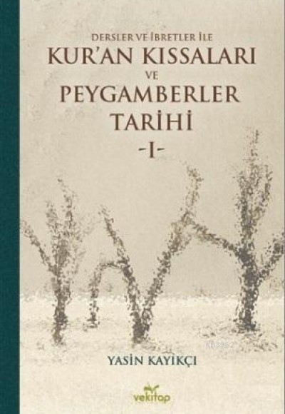 Dersler ve İbretler ile Kuran Kıssaları ve Peygamberler Tarihi I