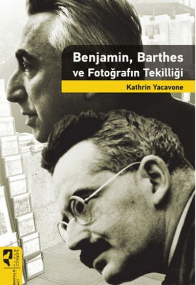 Benjamin, Barthes ve Fotoğrafın Tekilliği