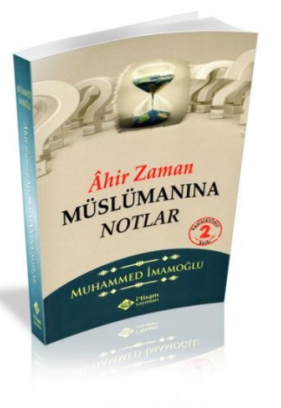 Ahir Zaman Müslümanına Notlar