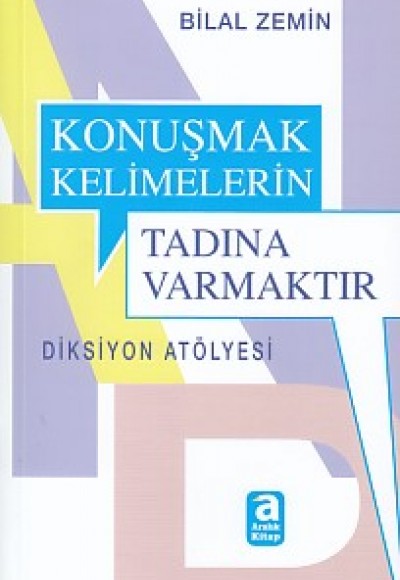 Konuşmak Kelimelerin Tadına Varmaktır