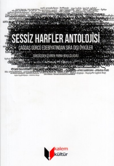 Sessiz Harfler Antolojisi - Çağdaş Gürcü Edebiyatından Sıra Dışı Öyküler