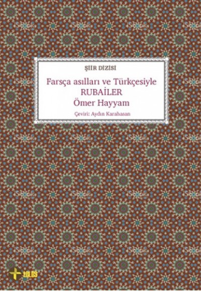 Farsça Asılları ve Türkçesiyle Rubailer