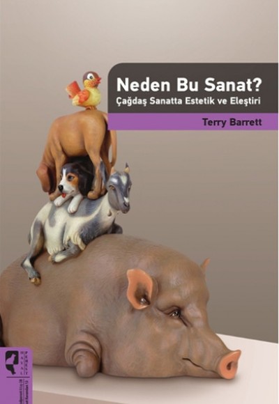 Neden Bu Sanat?  Çağdaş Sanatta Estetik ve Eleştiri