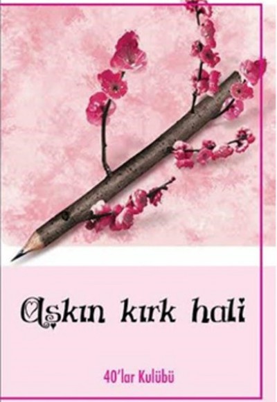 Aşkın Kırk Hali