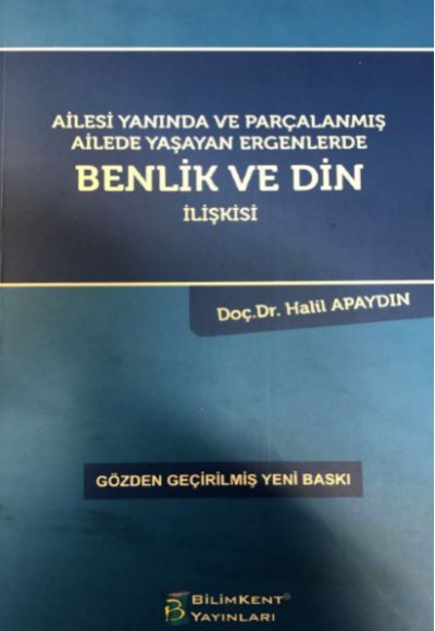 Ailesi Yanında ve Parçalanmış Ailede Yaşayan Ergenlerde Benlik ve Din İlişkisi