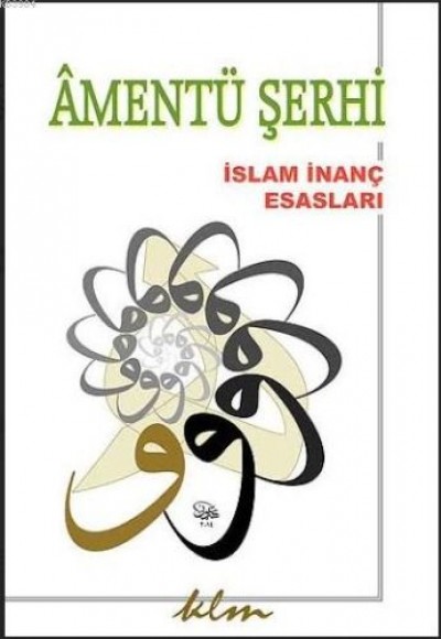 Amentü Şerhi  İslam İnanç Esasları