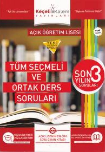 Keçeli Kalem Açık Öğretim Lisesi Son 3 Yılın Tüm Seçmleli Ortak Ders Soruları (Yeni)