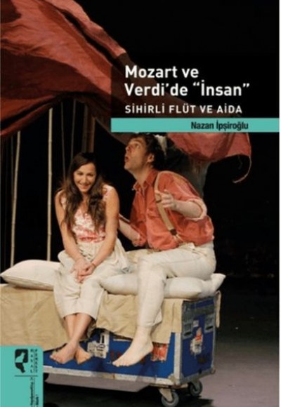 Mozart ve Verdi'de 'İnsan' Mozart ve Verdi'de 'İnsan'