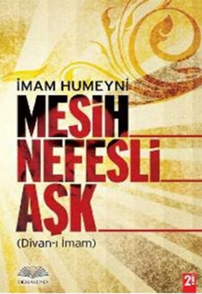 Mesih Nefesli Aşk (Divan-ı İmam)