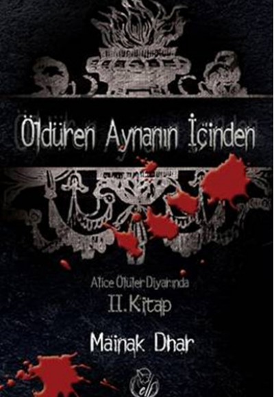 Öldüren Aynanın İçinden Alice Ölüler Diyarında (2.kitap)